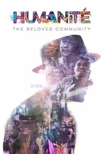 watch-Humanite, The Beloved Community