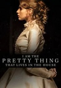 watch-I Am the Pretty Thing That Lives in the House