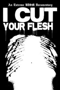 watch-I Cut Your Flesh