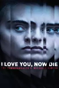watch-I Love You, Now Die: The Commonwealth v. Michelle Carter