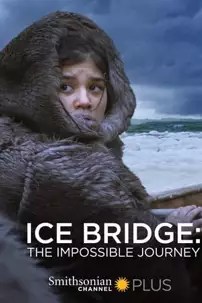 watch-Ice Bridge: The impossible Journey