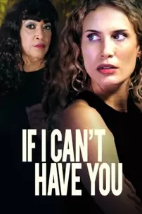 watch-If I Can’t Have You