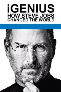 watch-iGenius: How Steve Jobs Changed the World