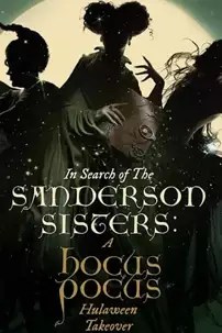 watch-In Search of the Sanderson Sisters: A Hocus Pocus Hulaween Takeover