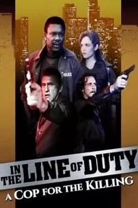 watch-In the Line of Duty: A Cop for the Killing