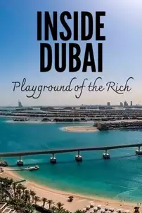 watch-Inside Dubai: Playground of the Rich