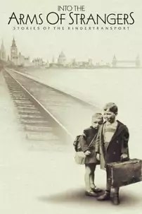 watch-Into the Arms of Strangers: Stories of the Kindertransport