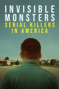 watch-Invisible Monsters: Serial Killers in America