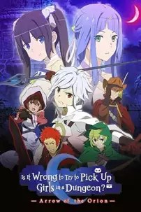 watch-Is It Wrong to Try to Pick Up Girls in a Dungeon?: Arrow of the Orion