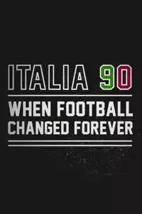 watch-Italia 90: When Football Changed Forever