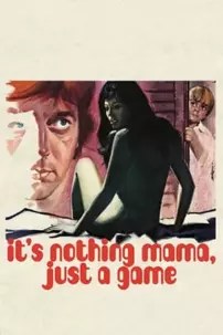 watch-It’s Nothing Mama, Just a Game