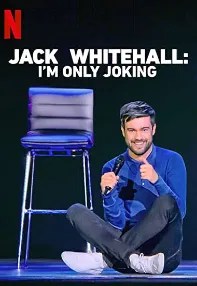 watch-Jack Whitehall: I’m Only Joking