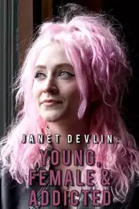 watch-Janet Devlin: Young, Female & Addicted