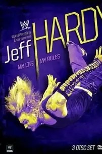 watch-Jeff Hardy: My Life, My Rules