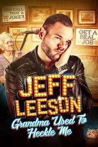 watch-Jeff Leeson: Grandma Used to Heckle Me