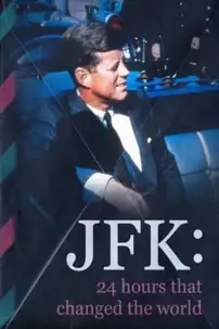 watch-JFK: 24 Hours That Change the World