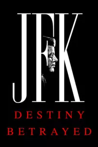 watch-JFK: Destiny Betrayed
