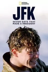 watch-JFK: Seven Days That Made a President