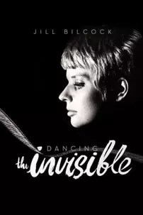 watch-Jill Bilcock: Dancing the Invisible