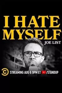 watch-Joe List: I Hate Myself