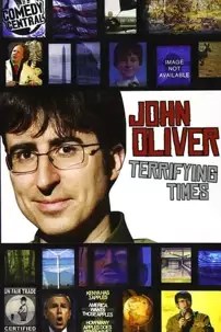 watch-John Oliver: Terrifying Times