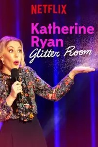 watch-Katherine Ryan: Glitter Room