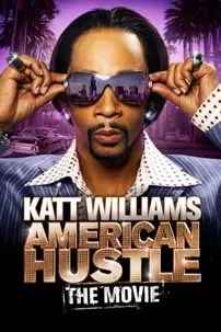 watch-Katt Williams: American Hustle