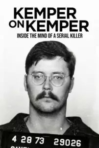 watch-Kemper on Kemper: Inside the Mind of a Serial Killer