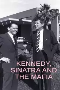 watch-Kennedy, Sinatra and the Mafia