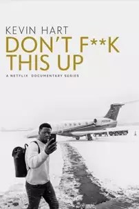 watch-Kevin Hart: Don’t F**k This Up