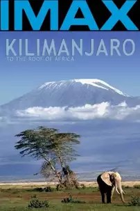 watch-Kilimanjaro – To the Roof of Africa