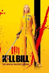 watch-Kill Bill: The Whole Bloody Affair