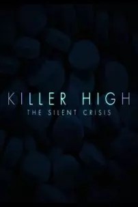 watch-Killer High: The Silent Crisis