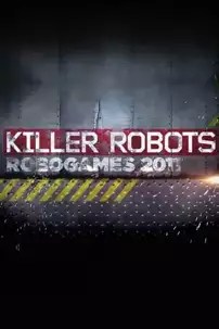 watch-Killer Robots: Robogames 2011