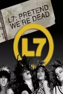 watch-L7: Pretend We’re Dead