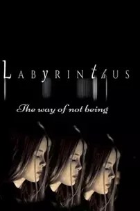 watch-Labyrinthus:The way of not being
