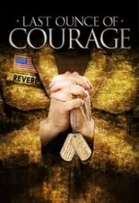 watch-Last Ounce of Courage