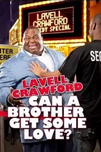 watch-Lavell Crawford: Can a Brother Get Some Love