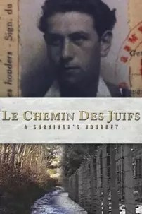 watch-Le Chemin des Juifs: A Survivor’s Journey