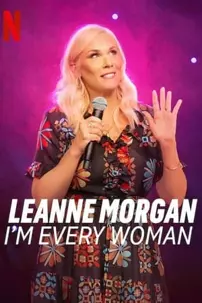 watch-Leanne Morgan: I’m Every Woman