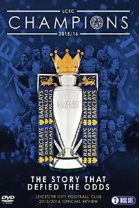 watch-Leicester City Football Club: Premier League Champions – 2015/16 Official Season Review