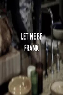 watch-Let Me Be Frank