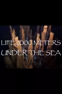 watch-Life 2,000 Meters Under the Sea