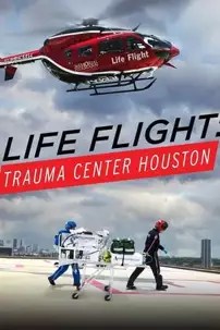 watch-Life Flight: Trauma Center Houston