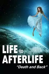 watch-Life to Afterlife: Death and Back