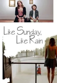 watch-Like Sunday, Like Rain