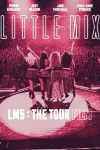 watch-Little Mix: LM5 – The Tour Film