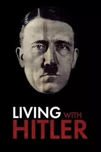 watch-Living with Hitler