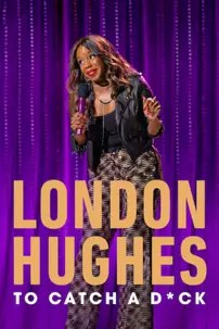 watch-London Hughes: To Catch A D*ck