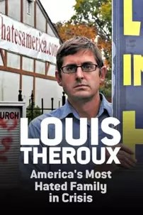 watch-Louis Theroux: America’s Most Hated Family in Crisis